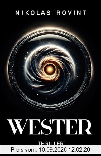 Wester: Wenn Vergangenheit und Zukunft verschwimmen (Thriller)