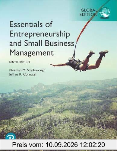 Essentials of Entrepreneurship and Small Business Management, Global Edition: Scarborough Essentials of Entrepreneurship and Small Business Management 9