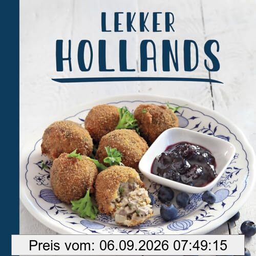 Lekker Hollands: verrasende gerechten van eigen bodem