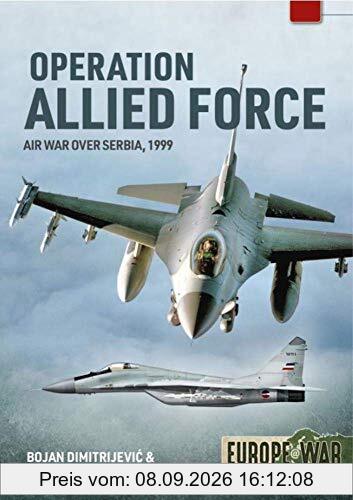 Operation Allied Force: Air War over Serbia, 1999 (1) (Europe@war, 11, Band 1)