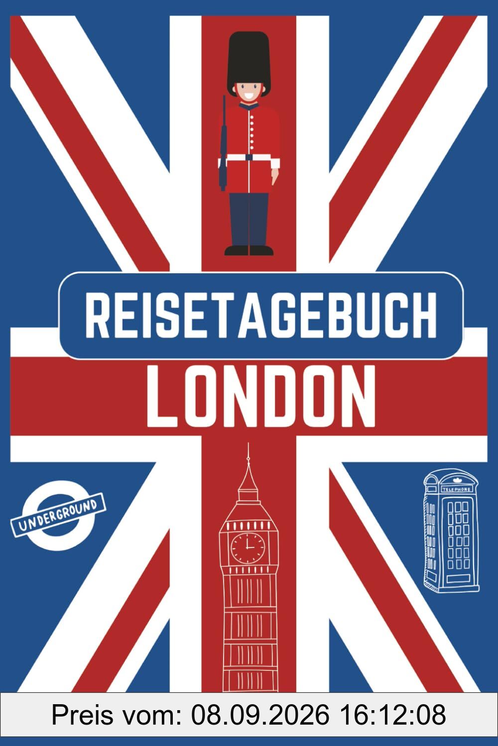 Reisetagebuch London: London Reise Tagebuch zum Ausfüllen und selbst Gestalten - 110 Seiten - ca. A5 - Städtetrip London