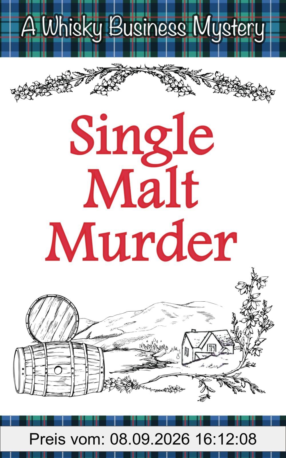 Single Malt Murder (Whisky Business Mysteries, Band 1)