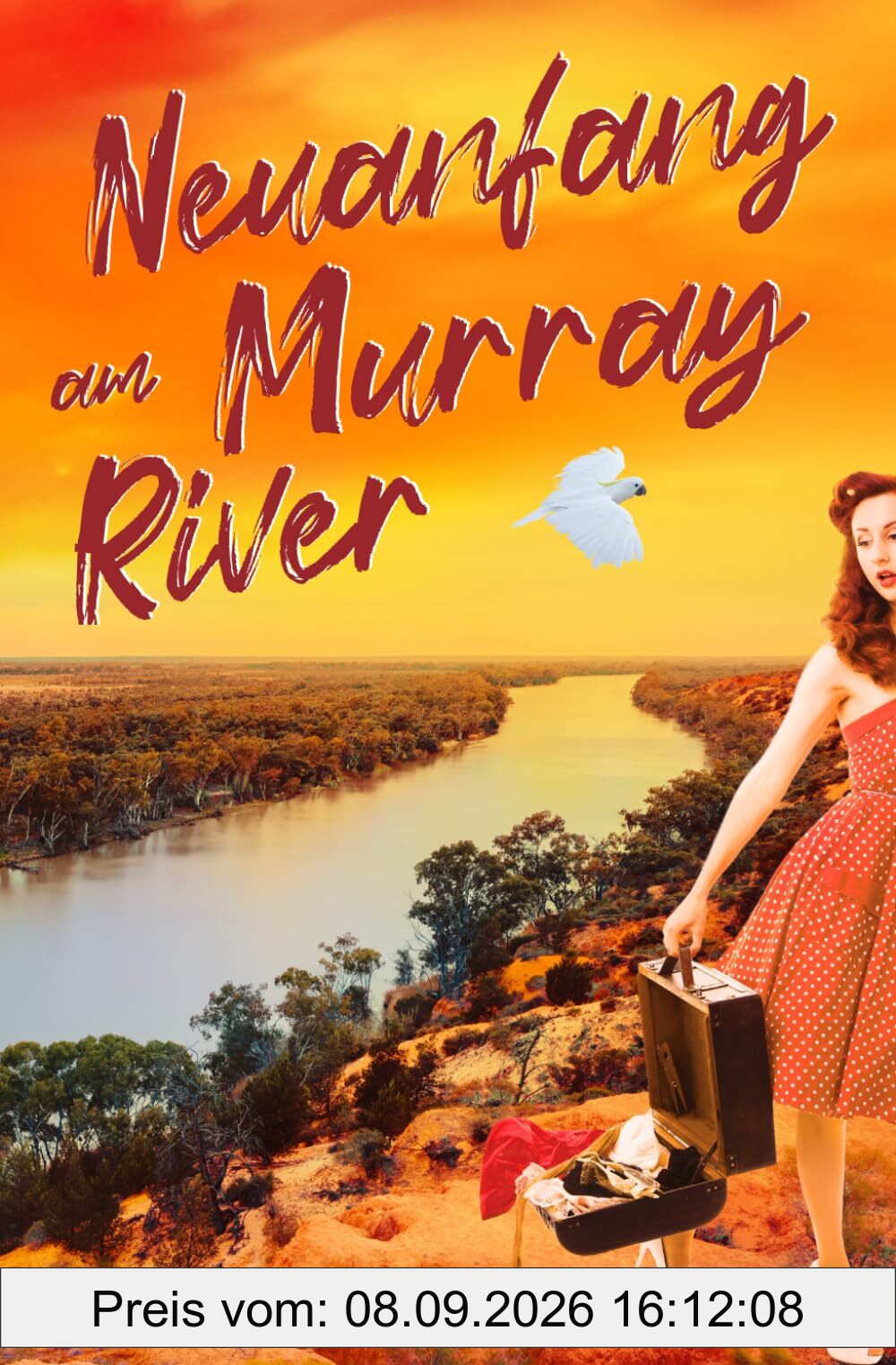 Neuanfang am Murray River: Australien-Roman (Liebe in Down Under, Band 1)