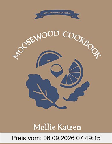 The Moosewood Cookbook: 40th Anniversary Edition