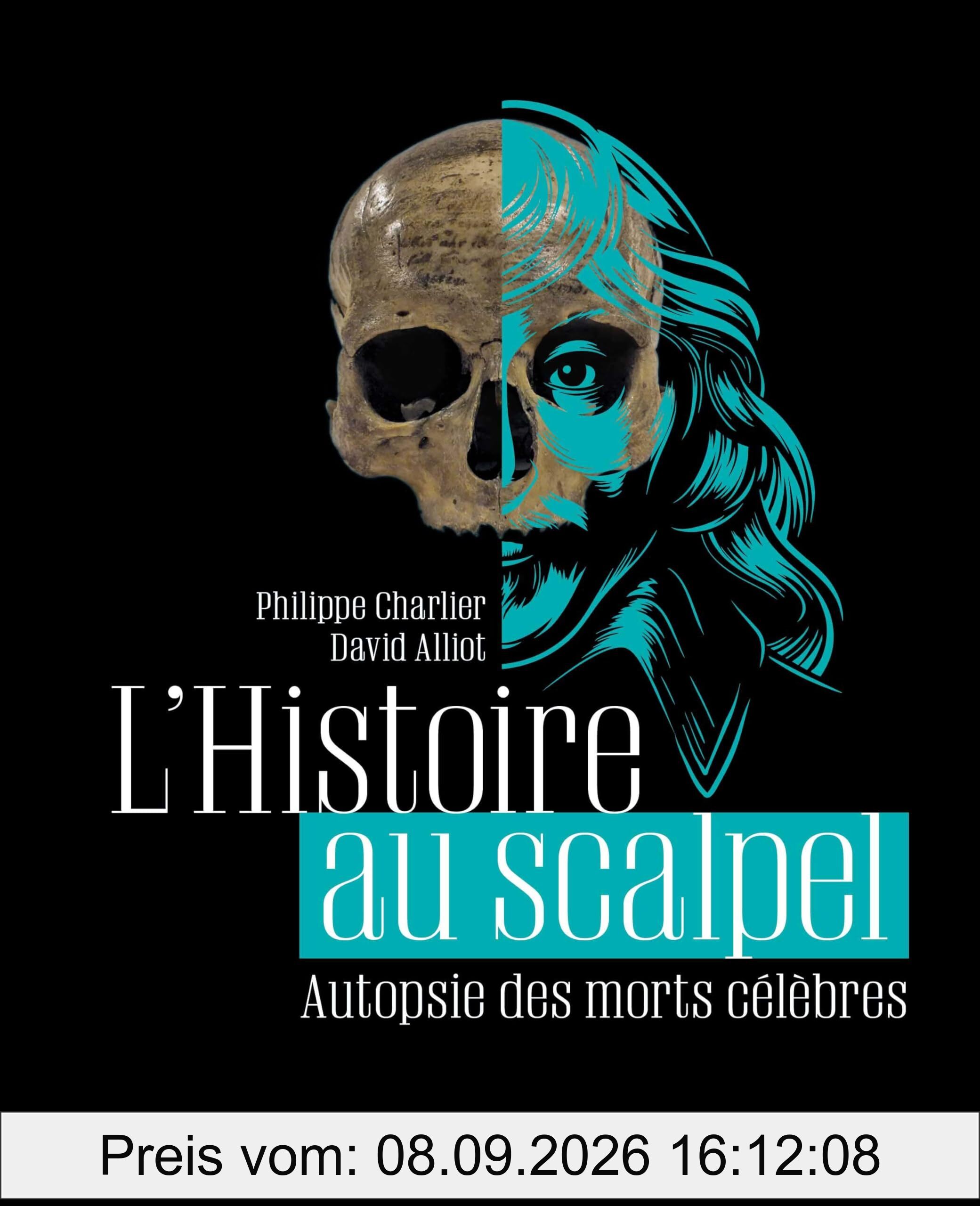L'histoire au scalpel : autopsie des morts célèbres