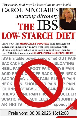 The IBS Low-Starch Diet: Why Starchy Food May Be Hazardous to Your Health