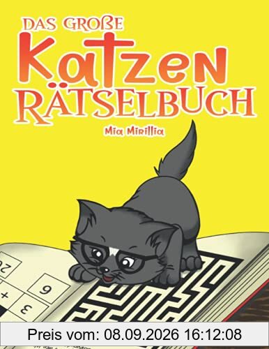 Das Große Katzen Rätselbuch: Ein bunter Mix aus Rätseln für alle Katzenliebhaber | Wortsuchrätsel, Logikrätsel, Finde die Fehler, Labyrinthe, Punkt zu Punkt und vieles mehr
