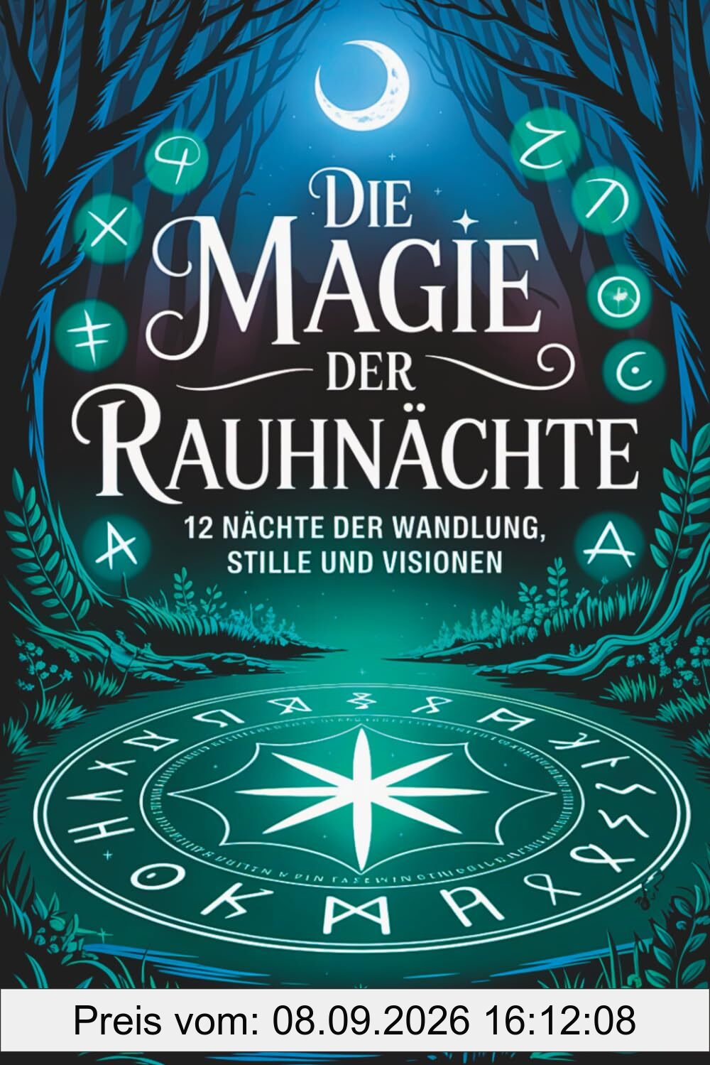 Die Magie der Rauhnächte – 12 Nächte der Wandlung, Stille und Visionen