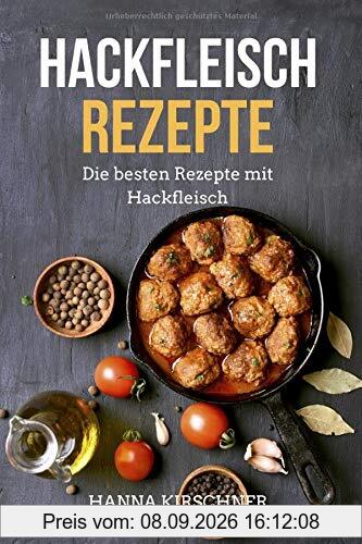 Hackfleisch Rezepte: Die besten Rezepte mit Hackfleisch für Ofengerichte, Hauptgerichte, Suppen, Eintöpfe, Finger Food und mehr
