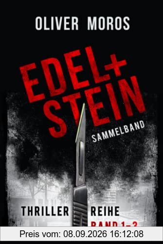 Edel & Stein-Thriller-Reihe: Band 1 bis 3: Sammelband (Kripo Berlin / Edel & Stein ermitteln)
