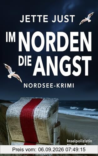 Im Norden die Angst: Nordsee-Krimi: Inselpolizistin Ella Voss ermittelt, Band 3
