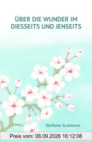 ÜBER DIE WUNDER IM DIESSEITS UND JENSEITS