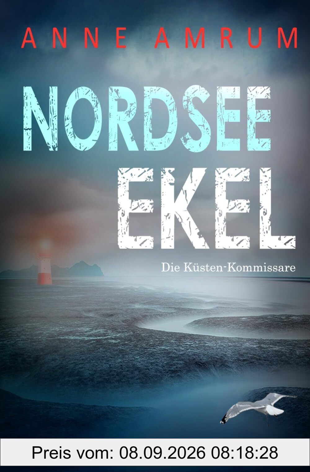 Nordsee Ekel - Die Küsten-Kommissare: Küstenkrimi Nordseekrimi (Die Nordsee-Kommissare)