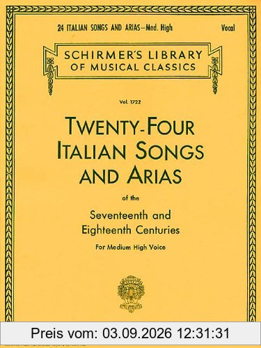24 Italian Songs & Arias - Medium High Voice (Book Only): Medium High Voice (Schirmer's Library of Musical Classics)