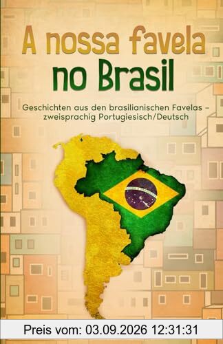 A nossa favela no Brasil: Geschichten aus den brasilianischen Favelas – zweisprachig Portugiesisch/Deutsch