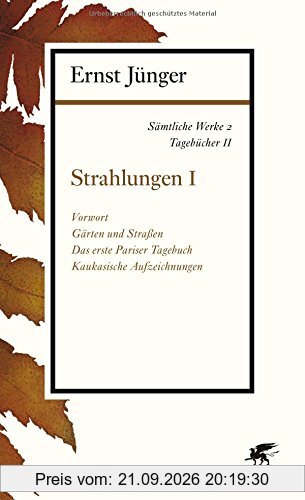 Sämtliche Werke - Band 2: Tagebücher II: Strahlungen I
