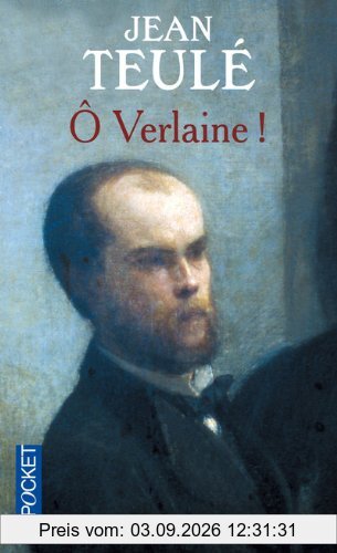 Ô Verlaine !