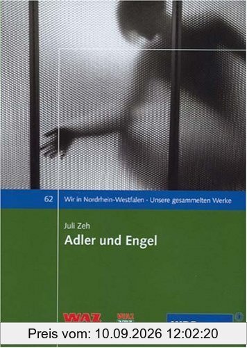 Adler und Engel: Wir in Nordrhein-Westfalen. Unsere gesammelten Werke