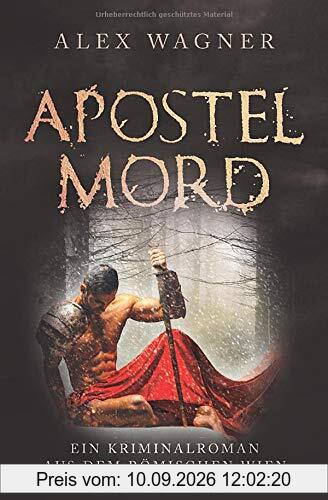 Apostelmord: Ein Kriminalroman aus dem römischen Wien (Antike Morde, Band 2)
