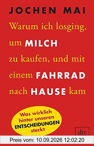 Warum ich losging, um Milch zu kaufen, und mit einem Fahrrad nach Hause kam: Was wirklich hinter unseren Entscheidungen steckt