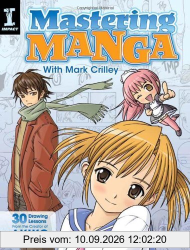 Mastering Manga with Mark Crilley: 30 Drawing Lessons from the Creator of Akiko