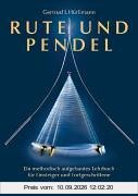 Rute und Pendel: Ein methodisch aufgebautes Lehrbuch für Einsteiger und Fortgeschrittene