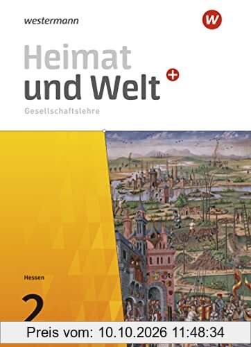 Heimat und Welt Plus / Heimat und Welt PLUS Gesellschaftslehre - Ausgabe 2021 für Hessen: Ausgabe 2021 für Hessen / Schülerband 2 (Heimat …