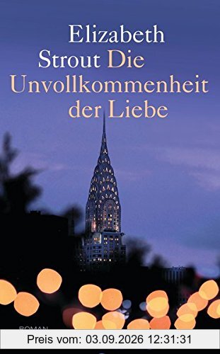 Die Unvollkommenheit der Liebe: Roman