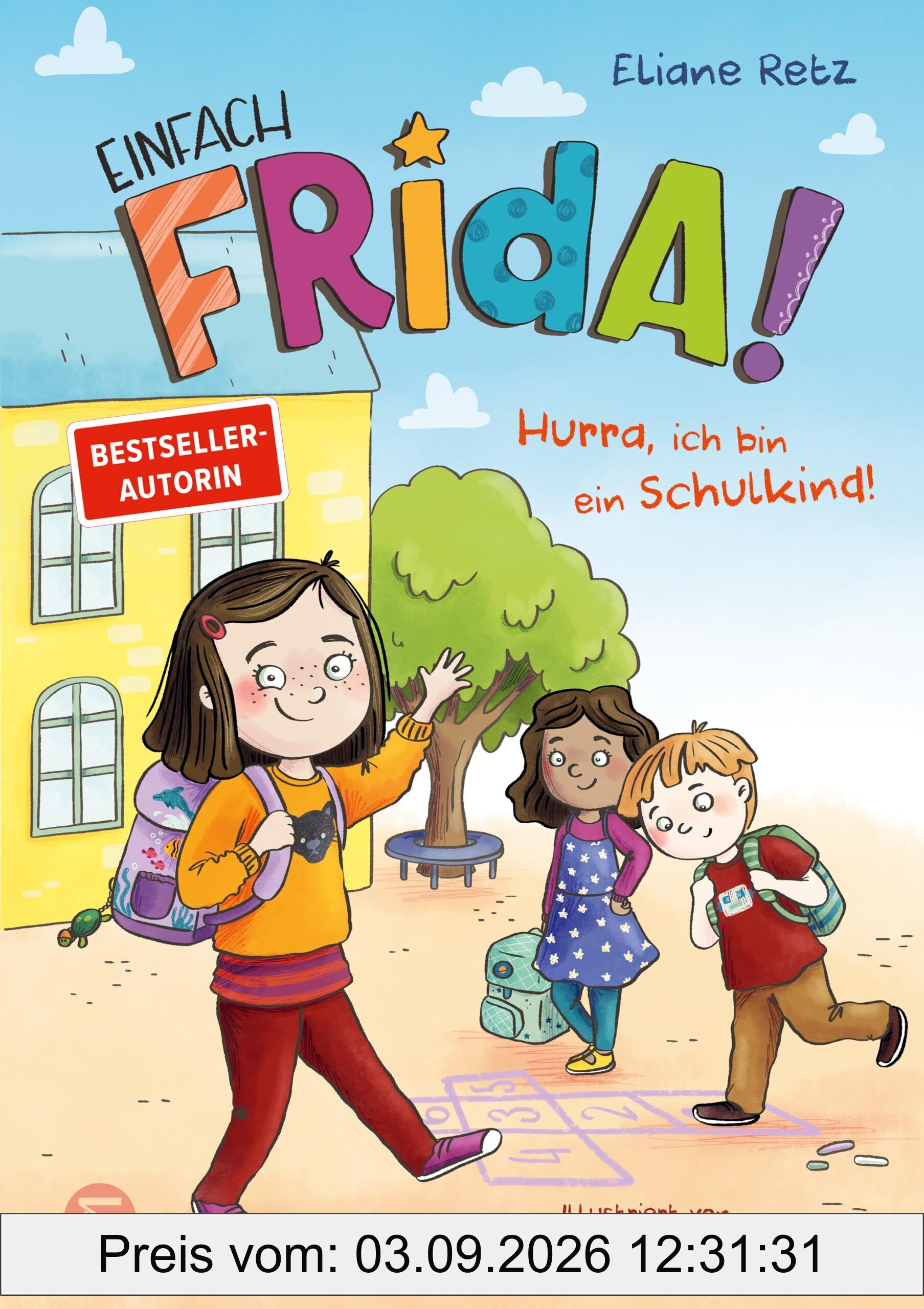 Einfach Frida! Hurra, ich bin ein Schulkind!