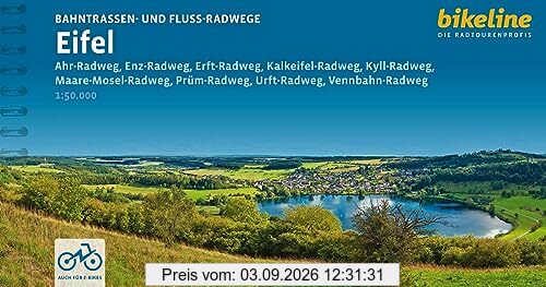 Bahntrassen- und Fluss-Radwege Eifel: Ahr-Radweg, Enz-Radweg, Erft-Radweg, Kalkeifel-Radweg, Kyll-Radweg, Maare-Mosel-Radweg, Prüm-Radweg, ... LiveUpdate (Bikeline Radtourenbücher)