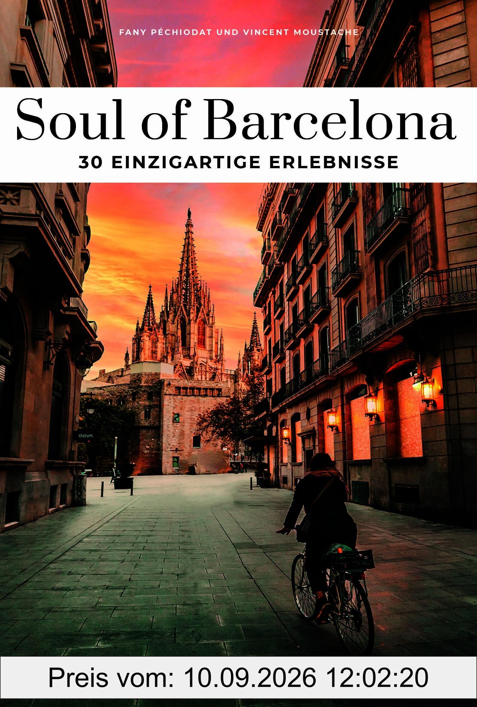 Soul of Barcelona - einzigartige Erlebnisse (Soul of: 30 einzigartige Erlebnisse)