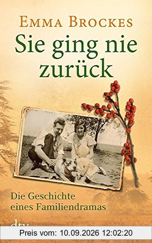 Sie ging nie zurück Die Geschichte eines Familiendramas (dtv Unterhaltung)