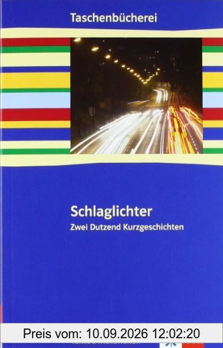 Schlaglichter - zwei Dutzend Kurzgeschichten: Texte & Materialien. 9./10. Klasse