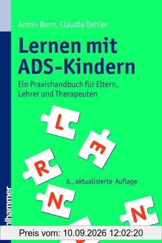 Lernen mit ADS-Kindern: Ein Praxishandbuch für Eltern, Lehrer und Therapeuten