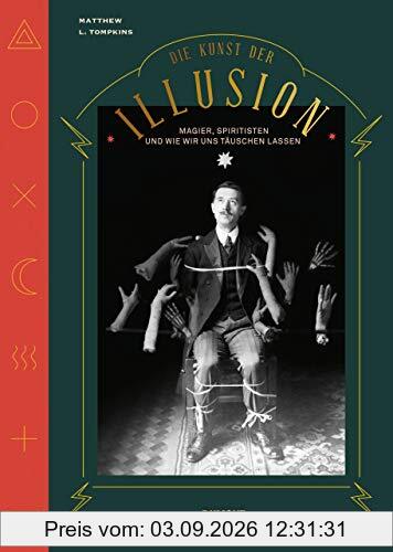 Die Kunst der Illusion: Magier, Spiritisten und wie wir uns täuschen lassen