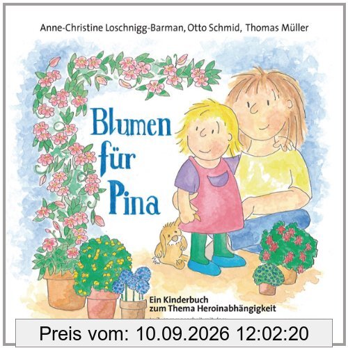 Blumen für Pina. Ein Kinderbuch zum Thema Heroinabhängigkeit. In Zusammenarbeit mit dem Behandlungszentrum Janus, Universitäre Psychiatrische Kliniken Basel