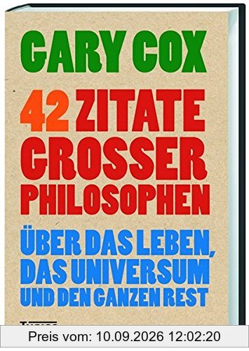 42 Zitate großer Philosophen: Über das Leben, das Universum und den ganzen Rest