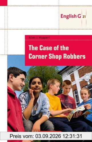 Cornelsen English Library - Fiction: 5. Schuljahr, Stufe 2 - The Case of the Corner Shop Robbers: Lektüre zu English G 21. Mit Aufgaben und Activities: Textheft. / Lektüre zu EG 21 A 1 + B 1 + D 1