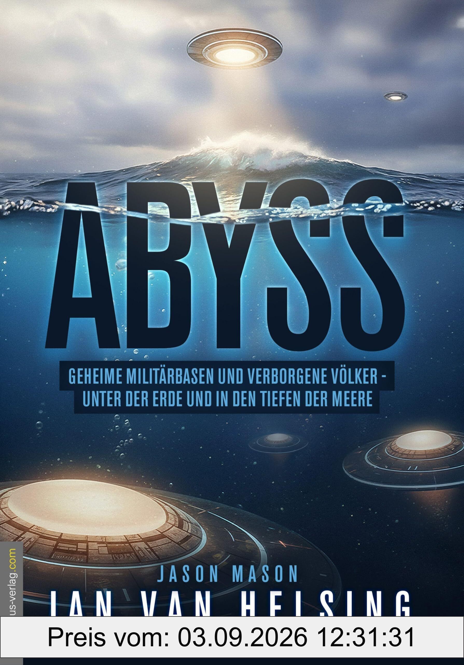 ABYSS: Geheime Militärbasen und verborgene Völker – unter der Erde und in den Tiefen der Meere