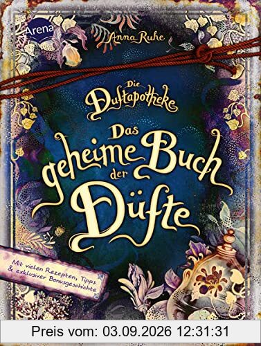 Die Duftapotheke. Das geheime Buch der Düfte: Mit echten Rezepten und exklusiven Inhalten zur Bestsellerreihe