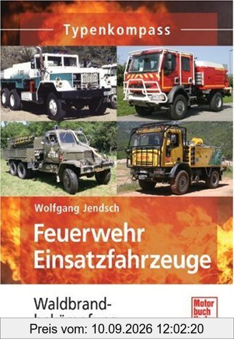 Feuerwehr Einsatzfahrzeuge: Waldbrandbekämpfung (Typenkompass)