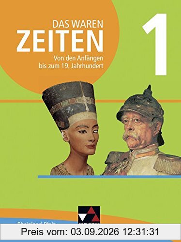 Das waren Zeiten - Neue Ausgabe Rheinland-Pfalz / Von den Anfängen bis zum 19. Jahrhundert: Unterrichtswerk für die Sekundarstufe I