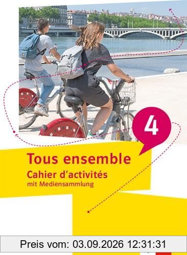 Tous ensemble 4. Cahier d'activités mit Mediensammlung 4. Lernjahr/5. Lernjahr: Cahier d'activités mit Mediensammlung 4. Lernjahr/5. Lernjahr