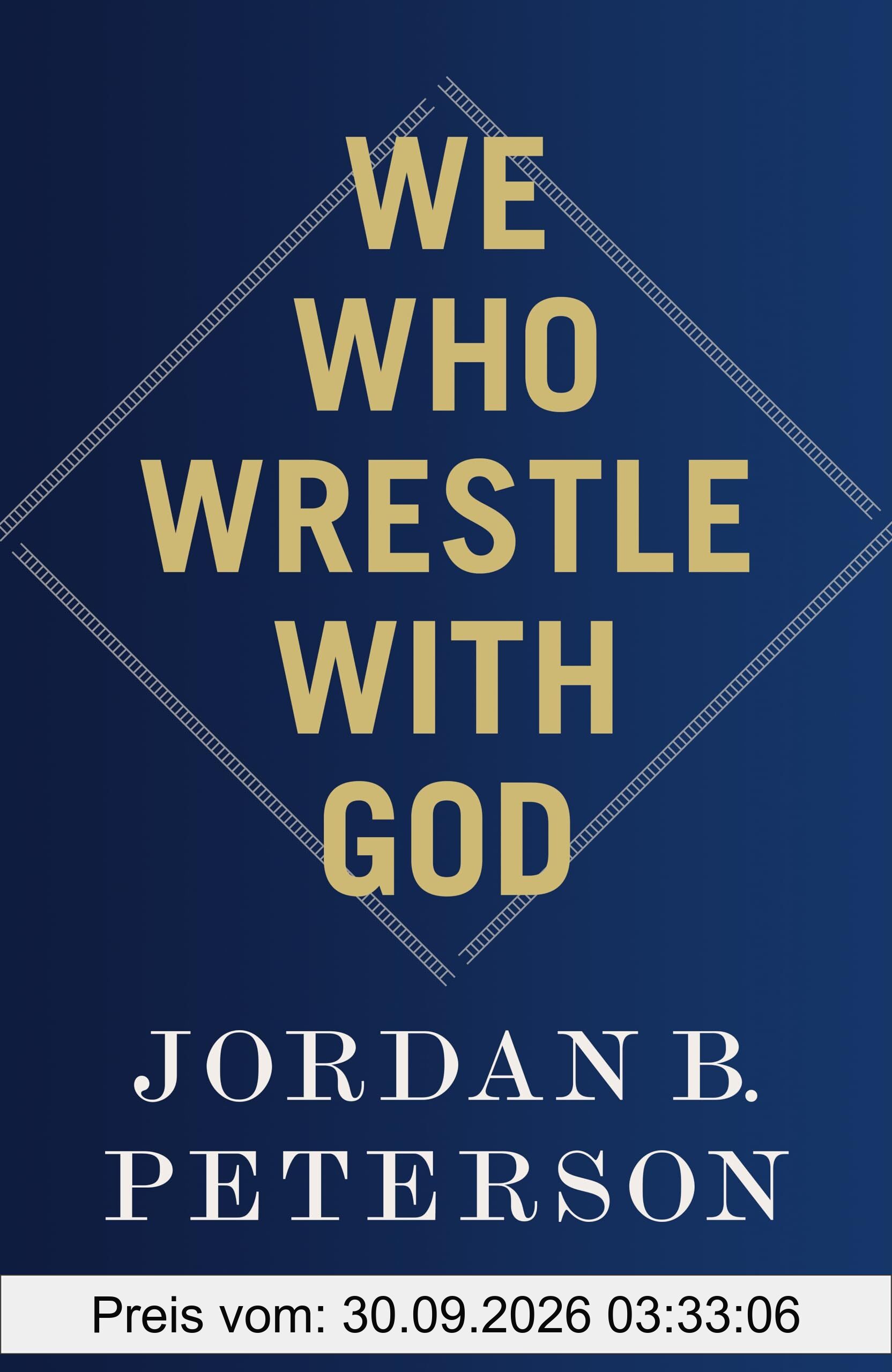 We Who Wrestle With God: Perceptions of the Divine