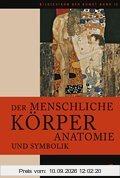 Bildlexikon der Kunst, Band 12: Der menschliche Körper. Anatomie und symbolische Bedeutung