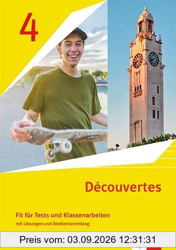 Découvertes 4. Ausgabe 1. oder 2. Fremdsprache: Fit für Tests und Klassenarbeiten mit Lösungen und Mediensammlung 4. Lernjahr (Découvertes. Ausgabe 1. oder 2. Fremdsprache ab 2020)