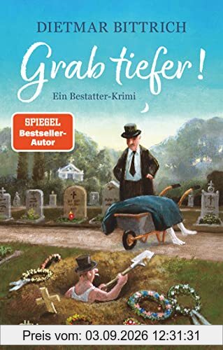 Grab tiefer!: Ein Bestatterkrimi | Rabenschwarze Krimikomödie über drei arbeitslose Künstler, die mit einer mordsmäßig guten Idee ins Bestattergeschäft einsteigen