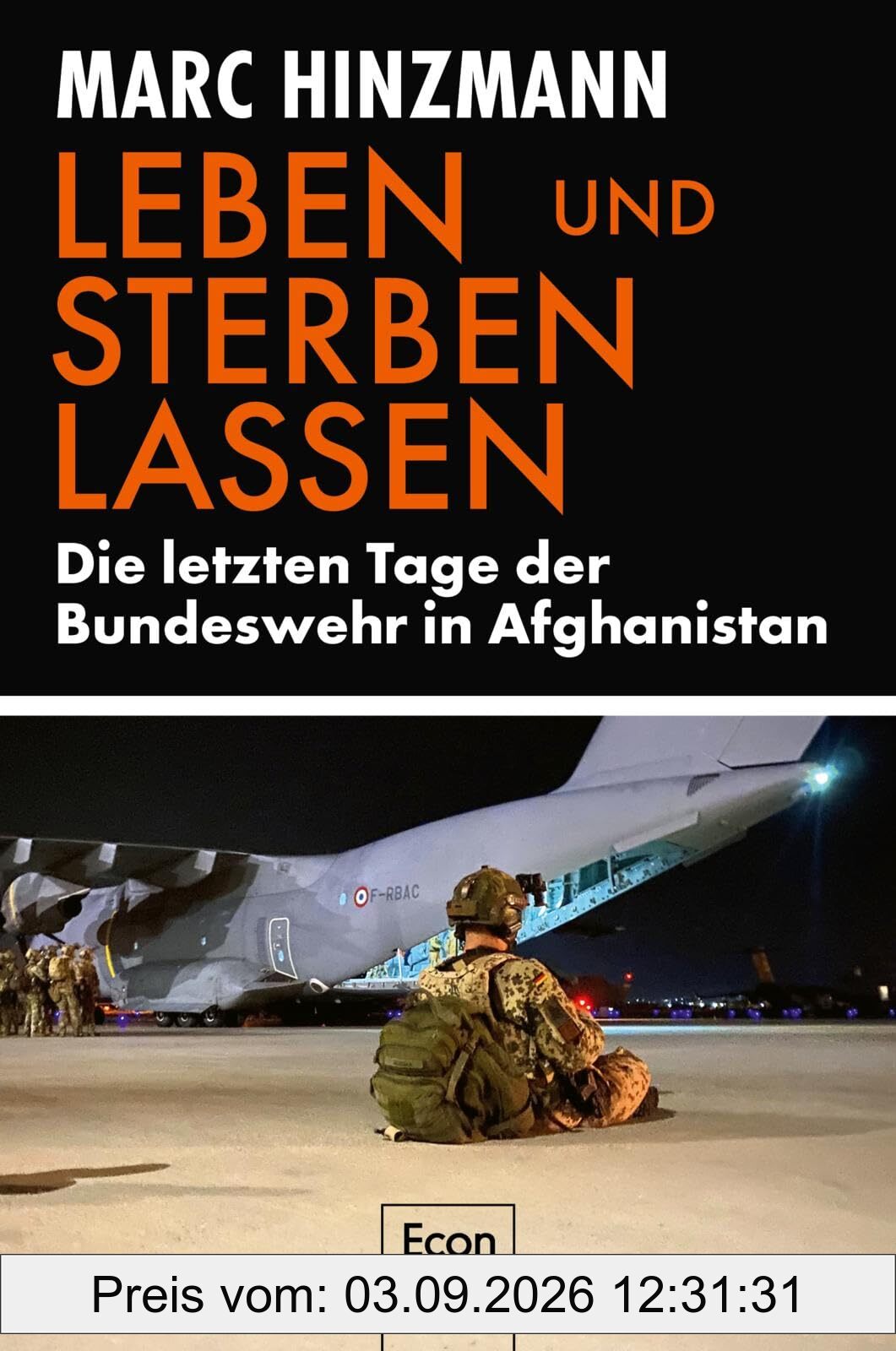 Leben und sterben lassen: Die letzten Tage der Bundeswehr in Afghanistan | Ein Erlebnisbericht der Evakuierung am Flughafen Kabul