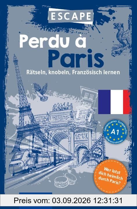 Perdu à Paris: Rätseln, knobeln, Französisch lernen