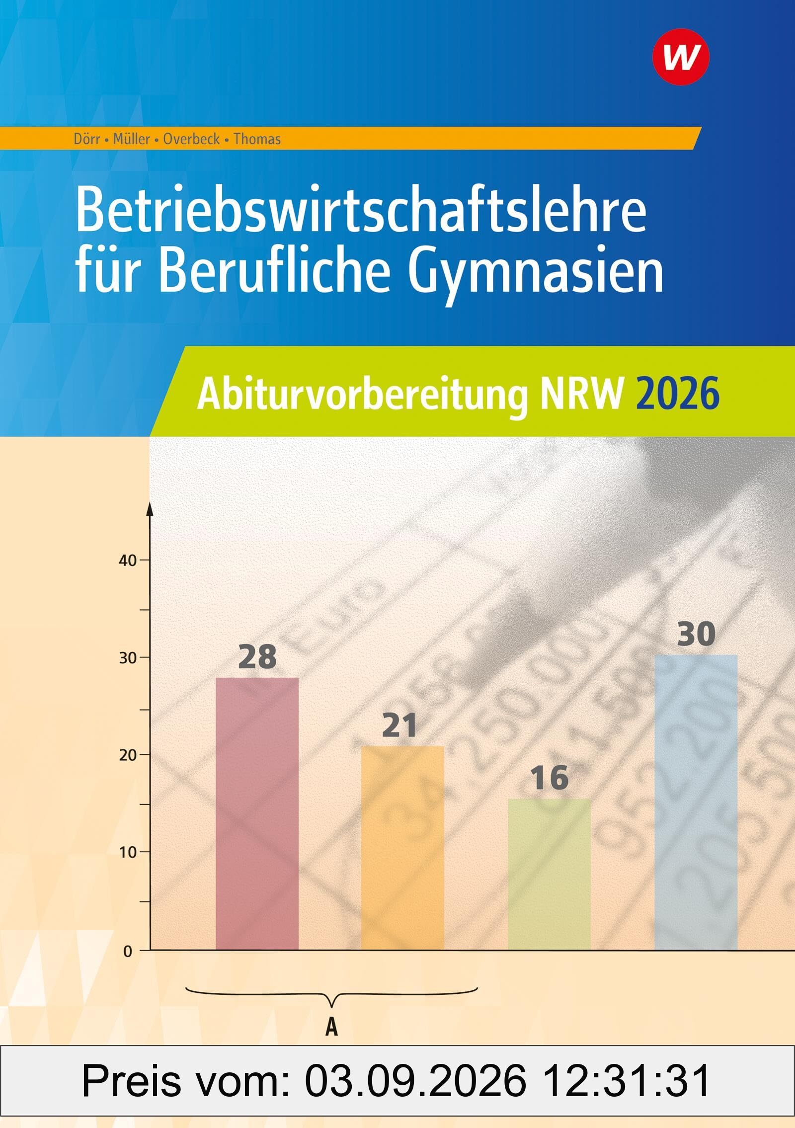 Betriebswirtschaftslehre für Berufliche Gymnasien: Abiturvorbereitung NRW 2026 Arbeitsheft (Abiturvorbereitung Berufliche Gymnasien in Nordrhein-Westfalen)
